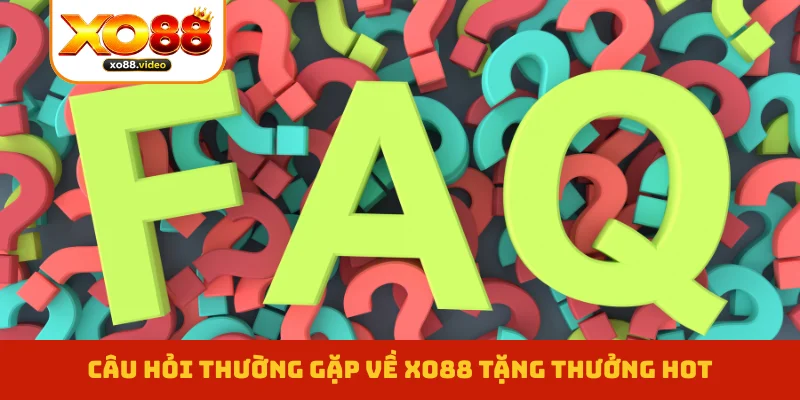 Câu Hỏi Thường Gặp Về XO88 1 Câu Hỏi Thường Gặp Về XO88 - Tổng Hợp Thắc Mắc Của Tân Thủ